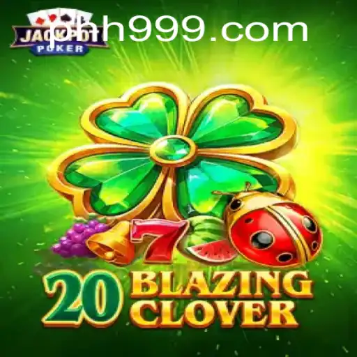 Discovering 20BlazingClover: A Thrilling Adventure with PHI999.COM